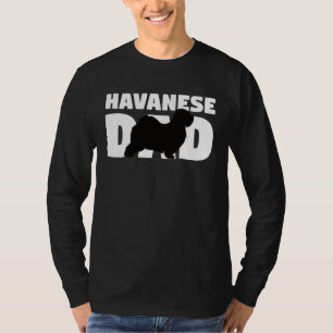 Havanese for Dog Father Havanese Dad Havanese T-Shirt