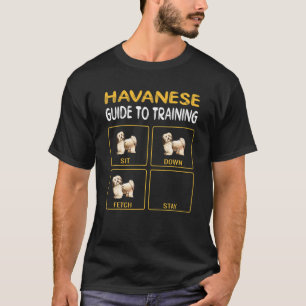 Havanese Guide To Training Dog Obedience T-Shirt