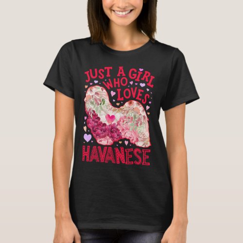 Havanese Just A Girl Who Loves Dog Flower Women Fl T_Shirt