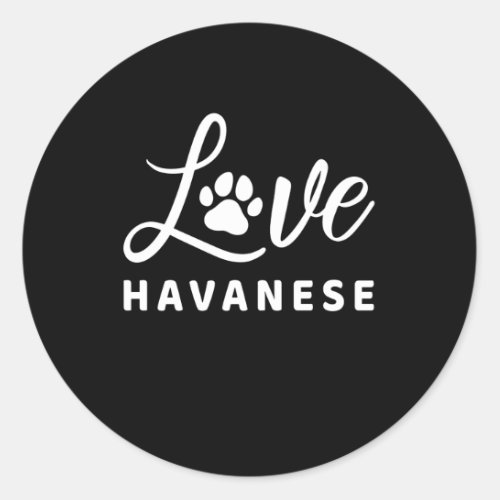 HAVANESE LOVE GIFT QUOTE FOR DOG OWNERS CLASSIC ROUND STICKER