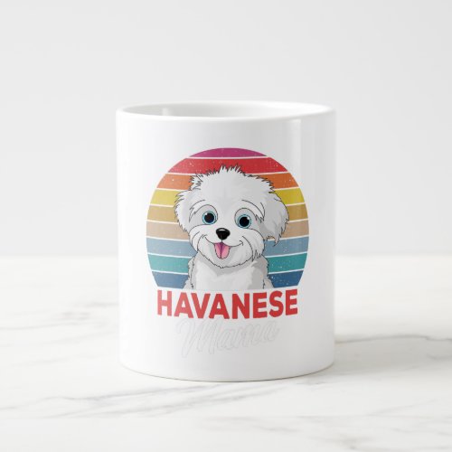 Havanese Mama Cute Havanese Dog Mom Funny Girls Giant Coffee Mug