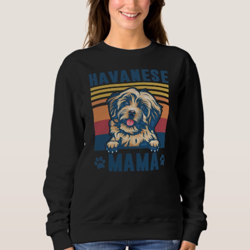 Havanese Mama Mother Retro Gifts Dog Mom  Sweatshirt