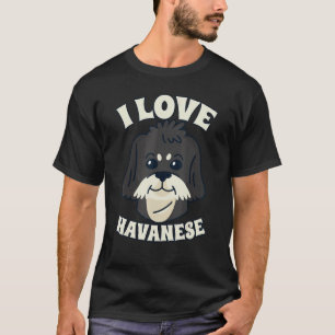 Havanese Mom Cuban Dog I Love My Havaneser T-Shirt