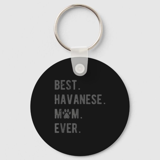 Havanese Mom Ever - Funny Havanese Dog Lover Gift  Keychain (Front)