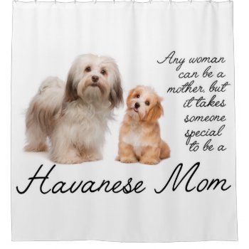 Havanese Mom Shower Curtain by ForLoveofDogs at Zazzle