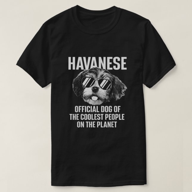 Havanese Official Dog of the Coolest People  Havan T-Shirt (Design Front)