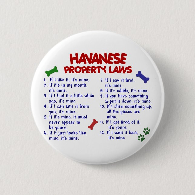 HAVANESE Property Laws 2 Pinback Button (Front)