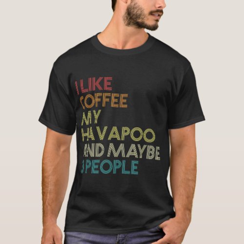 Havapoo Dog Owner Coffee Lover Funny Quote Vintage T_Shirt