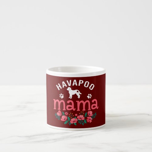 Havapoo Mama Gifts Womens Mom Havapoo Dog Lovers Espresso Cup