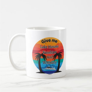 Havasu, Sunshine and Whiskey Coffee Mug