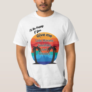 Havasu, Sunshine and Whiskey T-Shirt