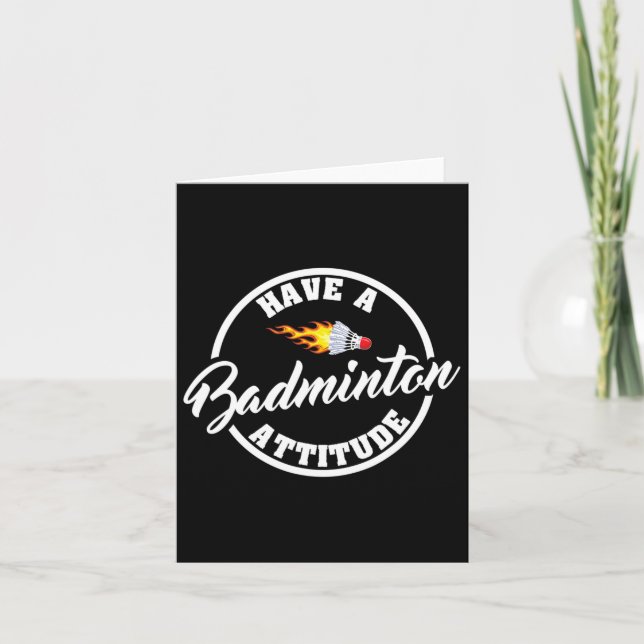 Have A Badminton Attitude Funny Badminton  Card (Front)