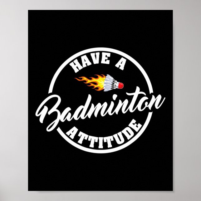 Have A Badminton Attitude Funny Badminton  Poster (Front)