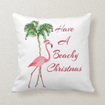 Have A Beachy Christmas Flamingo Throw Pillow Have A Beachy Christmas Flamingo Throw Pillow