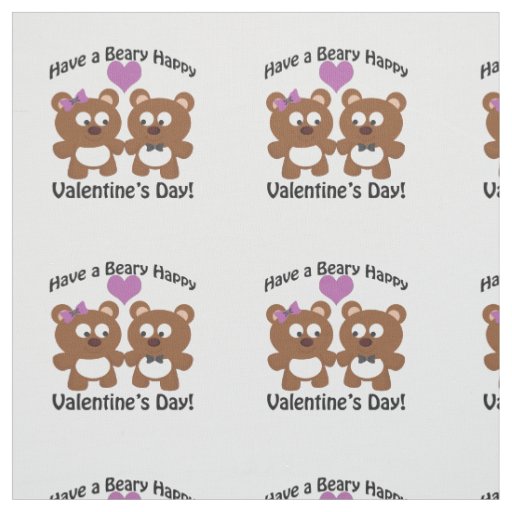 Have a Beary Happy Valentine's Day! Fabric