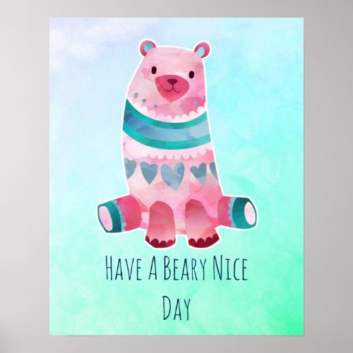 Have a Beary Nice Day Watercolor Bear Poster