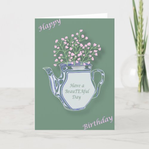 Have a BeauTEAful Day Birthday Card