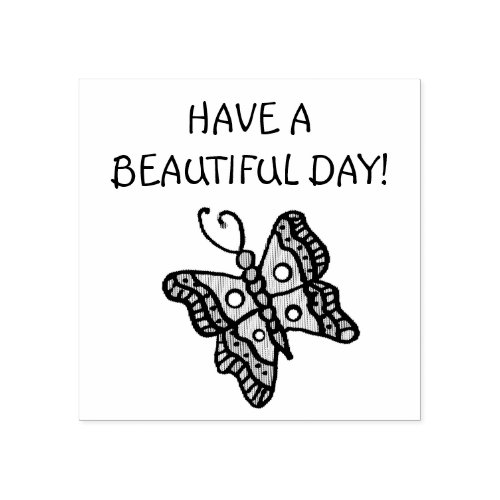 Have a Beautiful day Butterfly Rubber Stamp