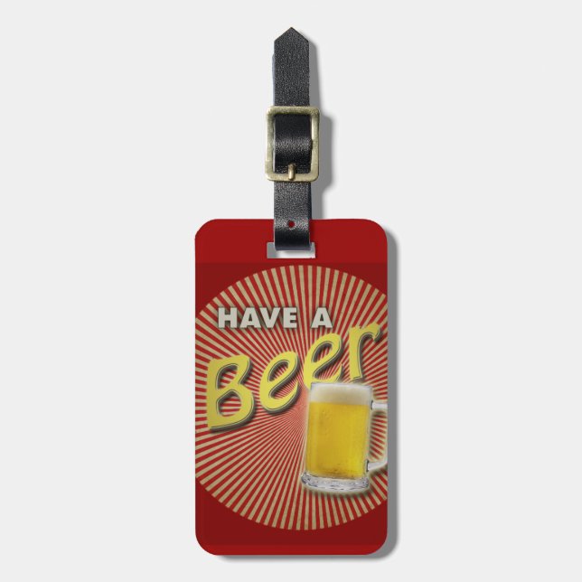 Have a Beer! Luggage Tag (Front Vertical)