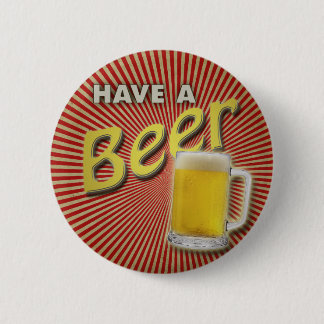 Have a Beer! Pinback Button