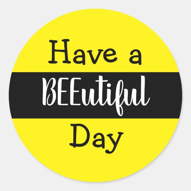 "Have a BEEutiful Day" Bee Stripes Classic Round Sticker (Front)