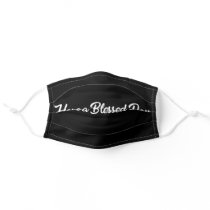 HAVE A BLESSED DAY ADULT CLOTH FACE MASK