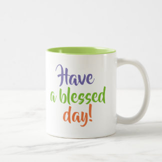 "Have a blessed day" mug