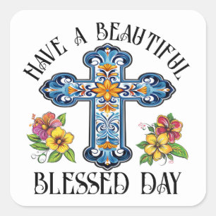 HAVE A BLESSED DAY SQUARE STICKER