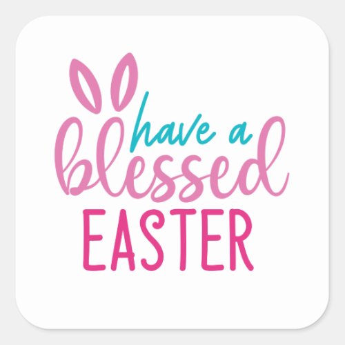 Have a Blessed Easter word art Square Sticker