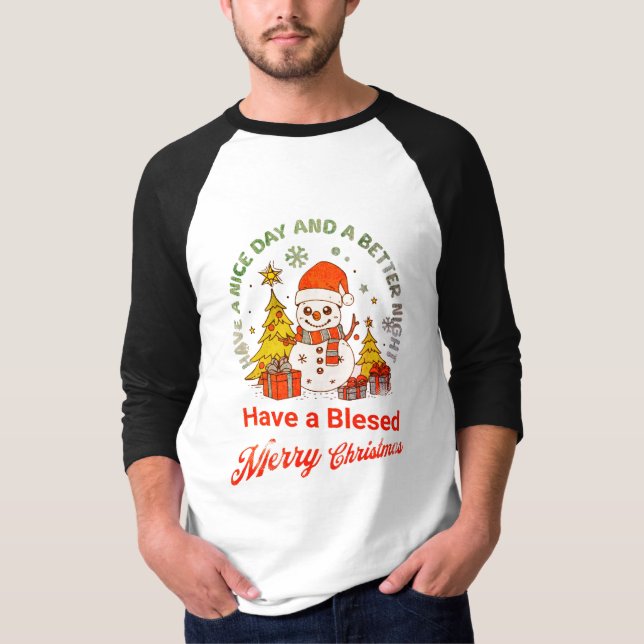 Have a Blessed Merry Christmas & a Happy New Year T-Shirt (Front)