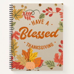 Have a blessed thanksgiving  notebook