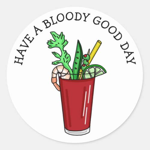 Have a Bloody Good Day Funny Pun   Classic Round Sticker