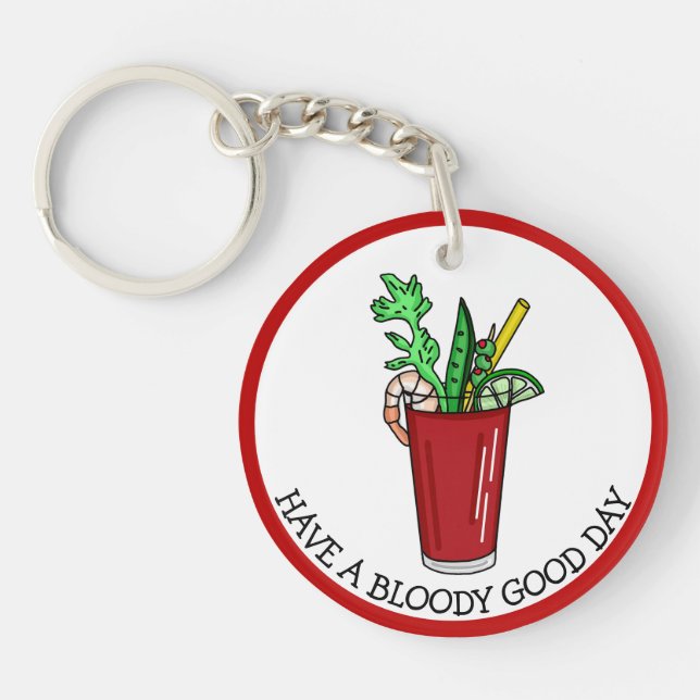 Have a Bloody Good Day, Funny Pun    Keychain (Front)