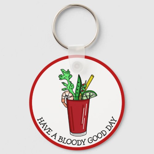 Have a Bloody Good Day Funny Pun   Keychain