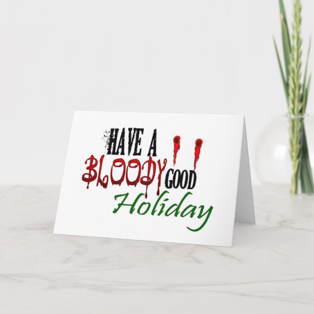 Have a Bloody Good Holiday Card (Front)