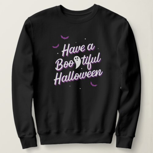 Have a Bootiful Halloween Black T_shirt Sweatshirt