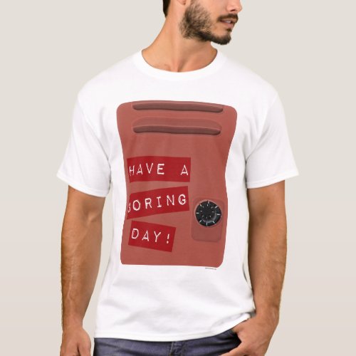 Have A Boring Day School Life Slogan T_Shirt