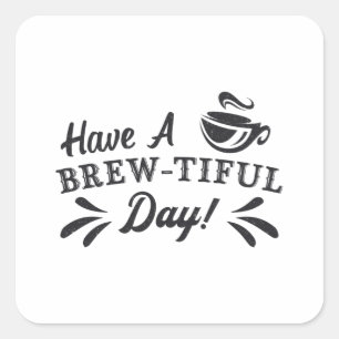 Have A Brew-Tiful Day Mental Health Awareness Square Sticker
