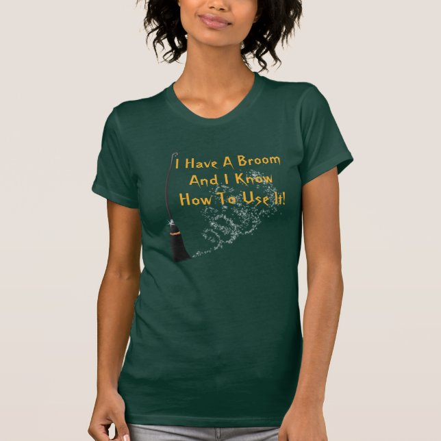 Have A Broom Funny Halloween Shirt (Front)