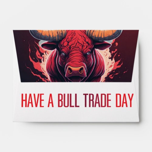 HAVE A BULL TRADE DAY ENVELOPE