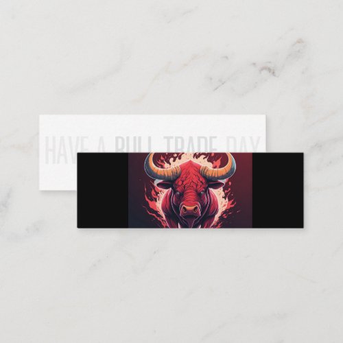 HAVE A BULL TRADE DAY MINI BUSINESS CARD