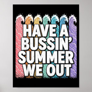 Have a bussin summer we out teacher poster