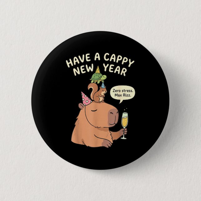 Have A Cappy New Year 2026 Capybara Max Rizz Funny Button (Front)