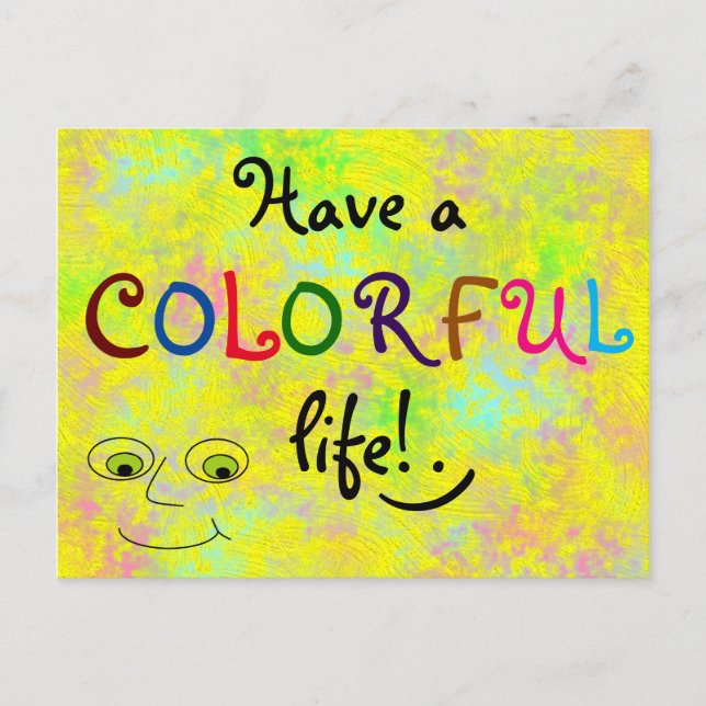 Have a colorful life Happy Quote Colorful Postcard (Front)
