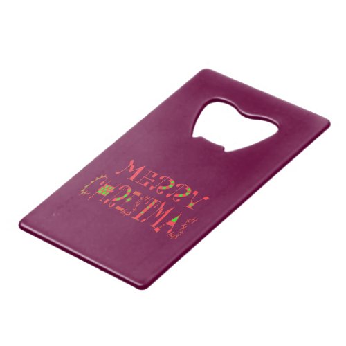 Have a Colorful Nice Christmas Day With Compassion Credit Card Bottle Opener