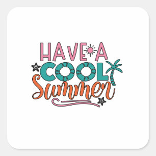 Have a cool summer square sticker