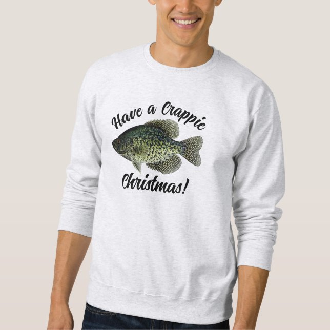 Have a Crappie Christmas Sweatshirt (Front)