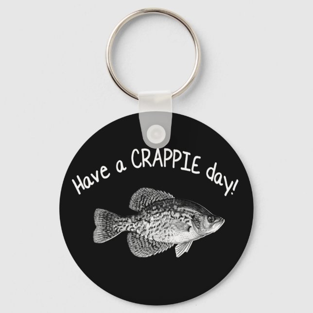 "HAVE A CRAPPIE DAY" - CRAPPIE FISHING KEYCHAIN (Front)