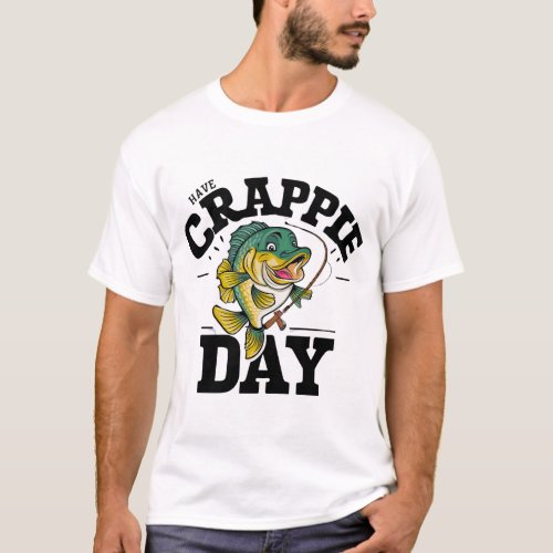  have a crappie day Essential T_Shirt
