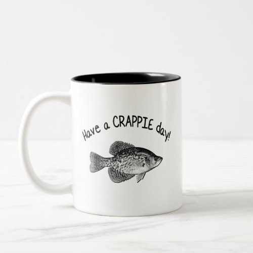 HAVE A CRAPPIE DAY Two_Tone COFFEE MUG